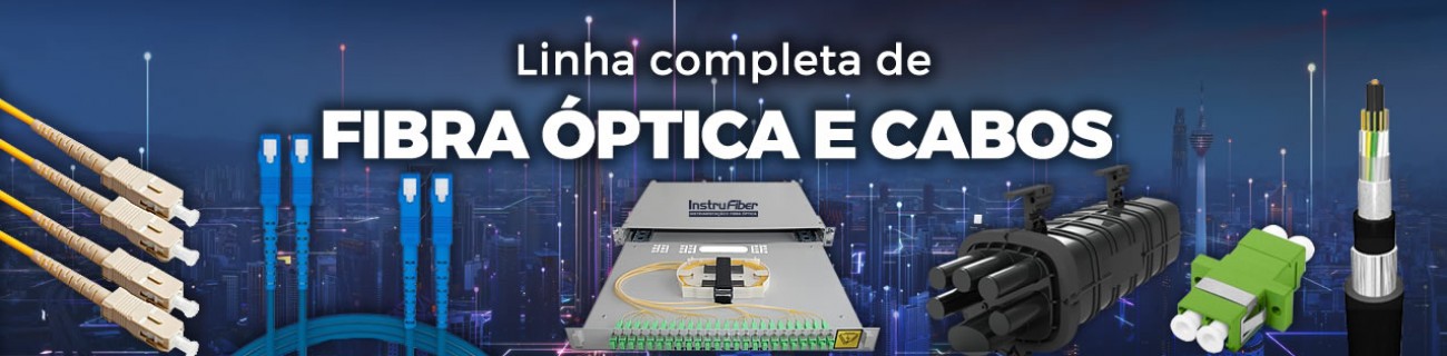 Linha Completa de Fibra Óptica e Cabos